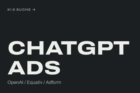 Textgrafik: ChatGPT Ads, OpenAI / Equativ / Adform – KI & Suche