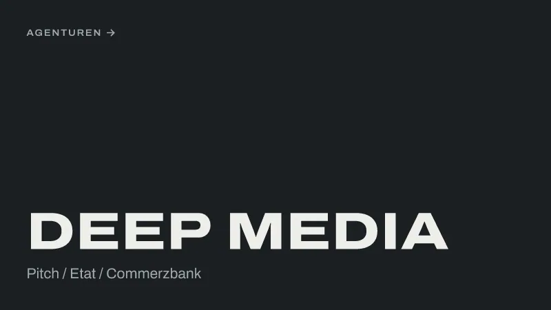 Textgrafik: Deep Media, Pitch / Etat / Commerzbank – Agenturen