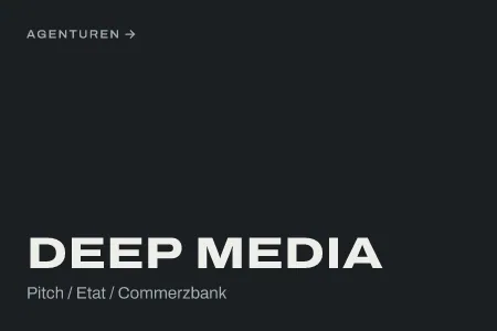 Textgrafik: Deep Media, Pitch / Etat / Commerzbank – Agenturen