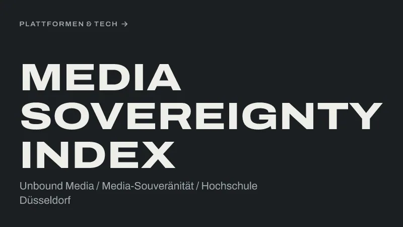 Textgrafik: Media Sovereignty Index, Unbound Media / Media-Souveränität / Hochschule Düsseldorf – MarTech & Daten