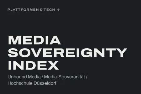 Textgrafik: Media Sovereignty Index, Unbound Media / Media-Souveränität / Hochschule Düsseldorf – MarTech & Daten