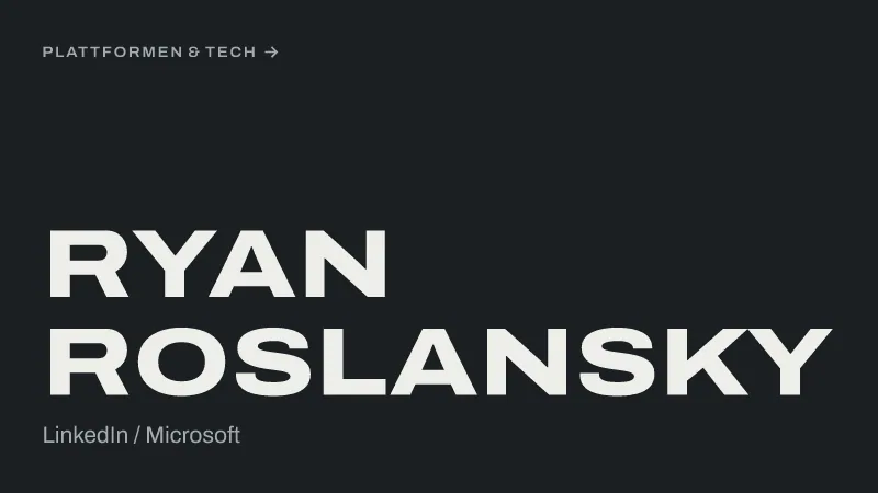 Textgrafik: Ryan Roslansky, LinkedIn / Microsoft – Plattformen