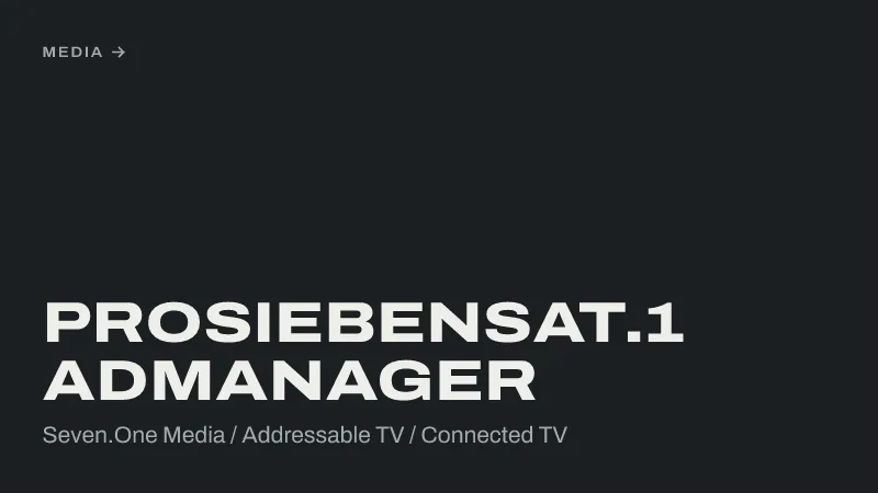 Textgrafik: ProSiebenSat.1 AdManager, Seven.One Media / Addressable TV / Connected TV – Media & Werbemarkt