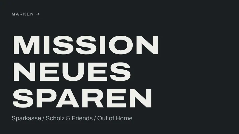 Textgrafik: Mission Neues Sparen, Sparkasse / Scholz & Friends / Out of Home – Marken & Kampagnen