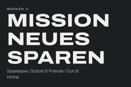 Textgrafik: Mission Neues Sparen, Sparkasse / Scholz & Friends / Out of Home – Marken & Kampagnen