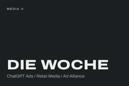 Textgrafik: Die Woche, ChatGPT Ads / Retail Media / Ad Alliance – Media & Werbemarkt