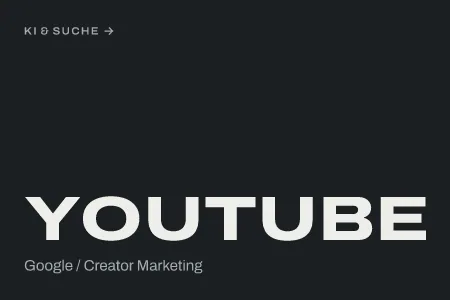 Textgrafik: YouTube, Google / Creator Marketing – KI & Suche